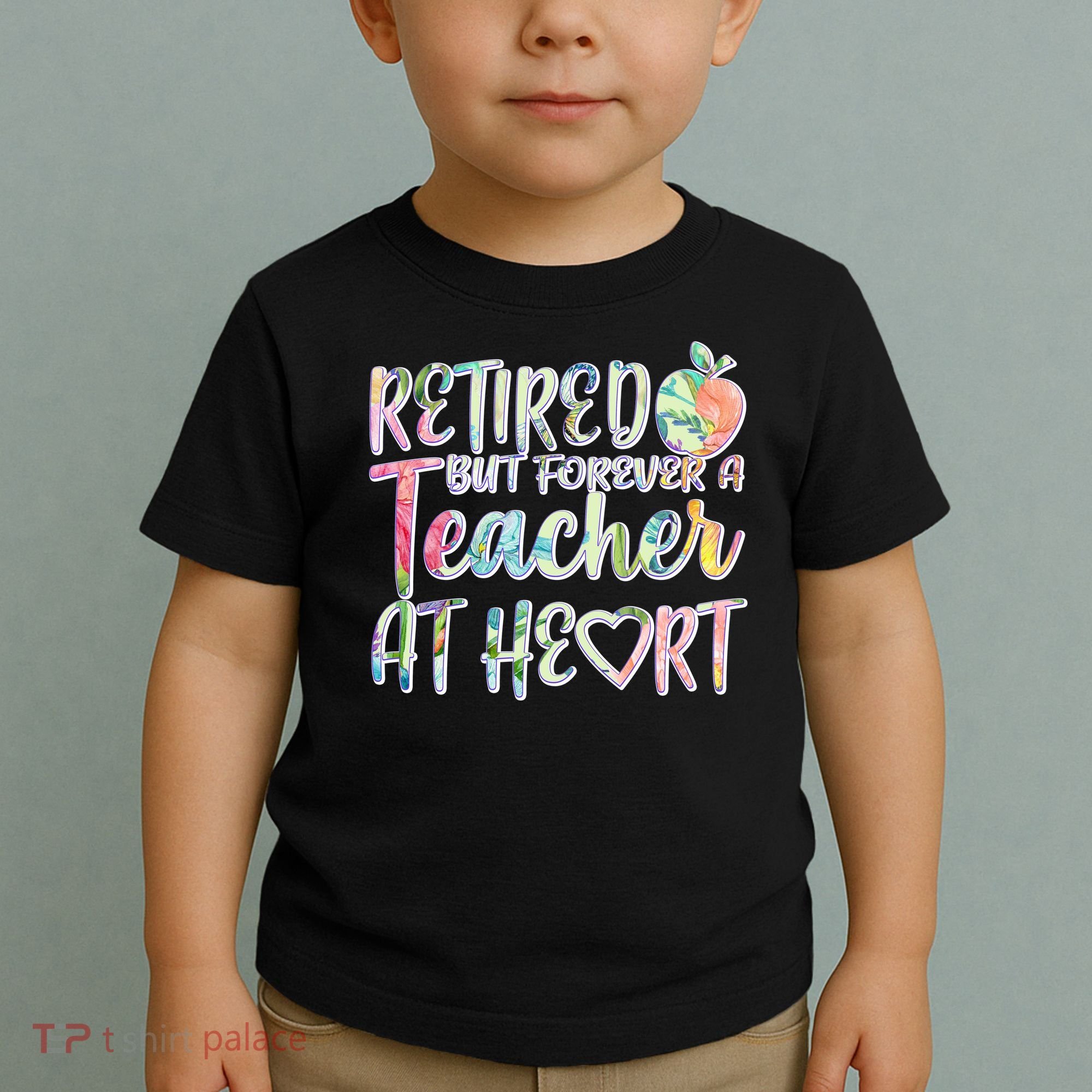 Retried But Forever A Teacher At Heart Toddler T-Shirt