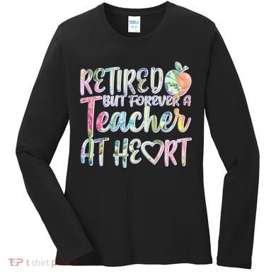 Retried But Forever A Teacher At Heart Women's Long Sleeve Shirt