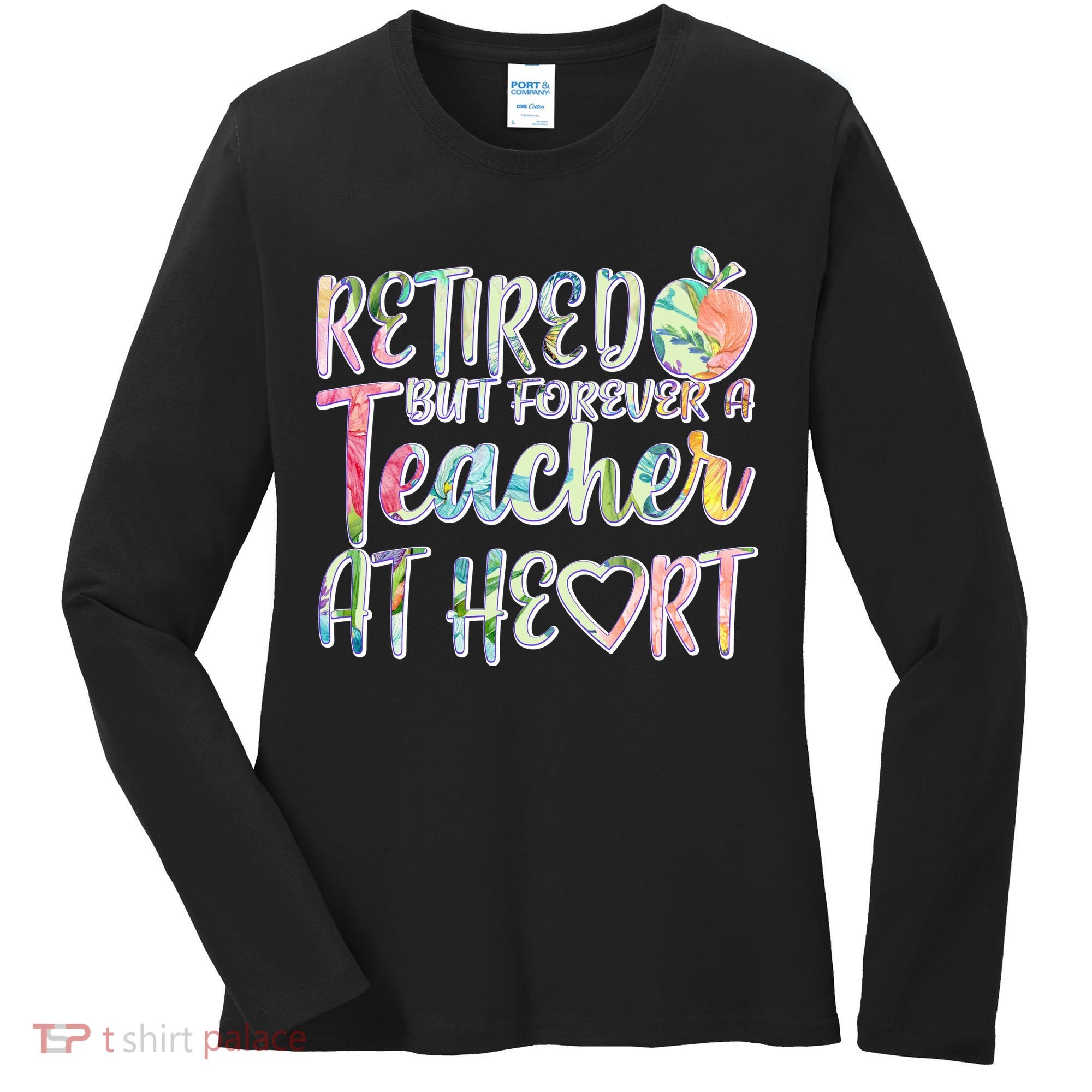 Retried But Forever A Teacher At Heart Women's Long Sleeve Shirt