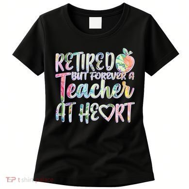 Retried But Forever A Teacher At Heart Women's T-Shirt