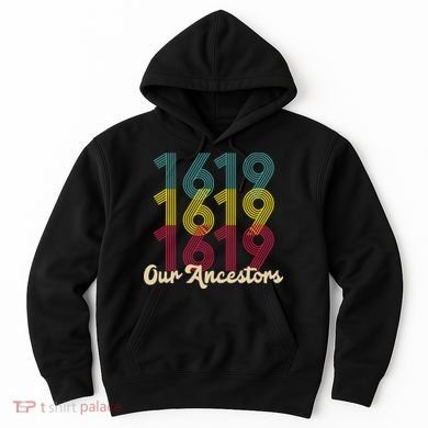 Retro 1619 Our Ancestors  Hoodie