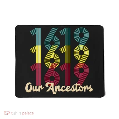 Retro 1619 Our Ancestors  Mousepad