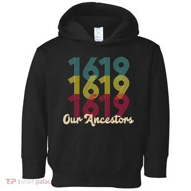 Retro 1619 Our Ancestors  Toddler Hoodie