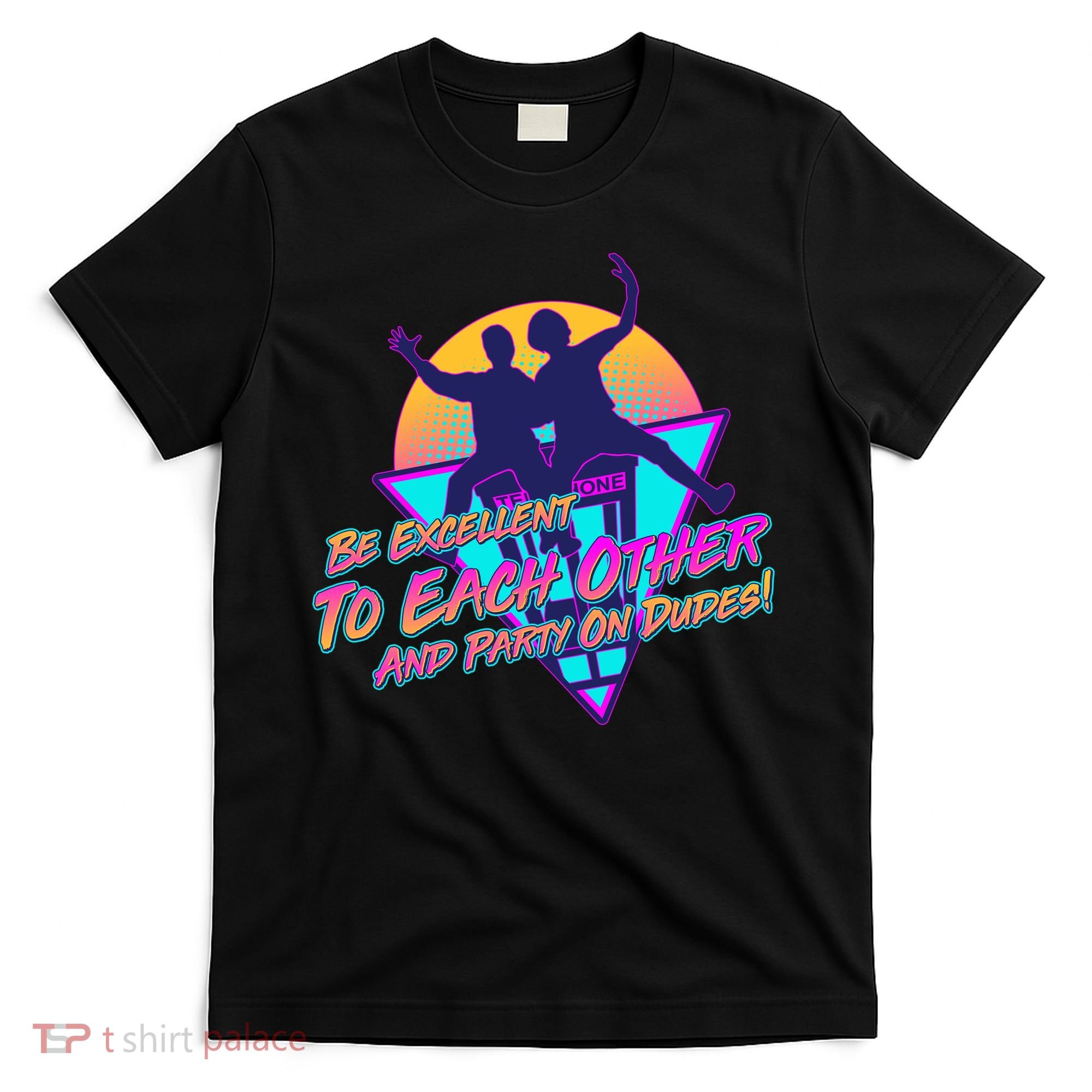 Retro 80's Bill And Ted Be Excellent to Each Other Party On Dudes! T-Shirt