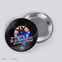 Retro 80's Bill And Ted Be Excellent to Each Other Party On Dudes! Button thumb 0