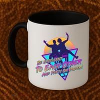 Retro 80's Bill And Ted Be Excellent to Each Other Party On Dudes! Coffee Mug thumb 2