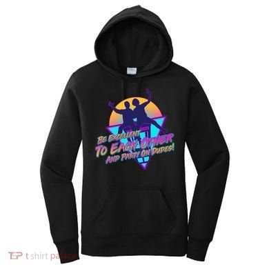 Retro 80's Bill And Ted Be Excellent to Each Other Party On Dudes! Women's Hoodie