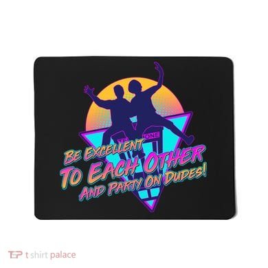 Retro 80's Bill And Ted Be Excellent to Each Other Party On Dudes! Mousepad
