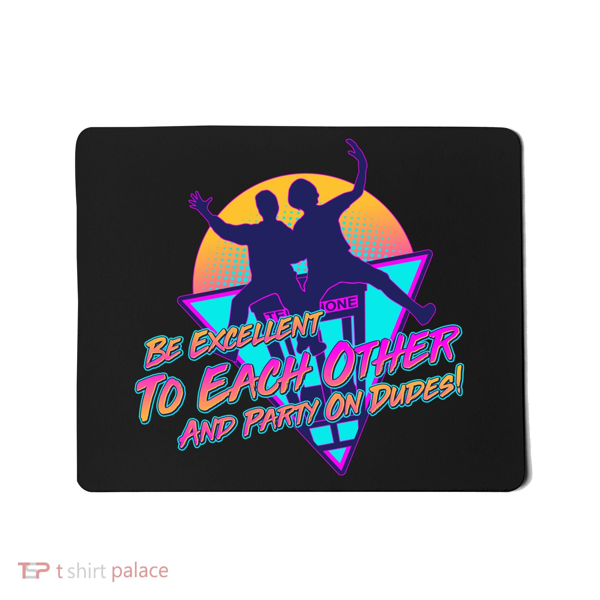 Retro 80's Bill And Ted Be Excellent to Each Other Party On Dudes! Mousepad