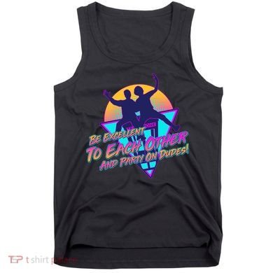 Retro 80's Bill And Ted Be Excellent to Each Other Party On Dudes! Tank Top