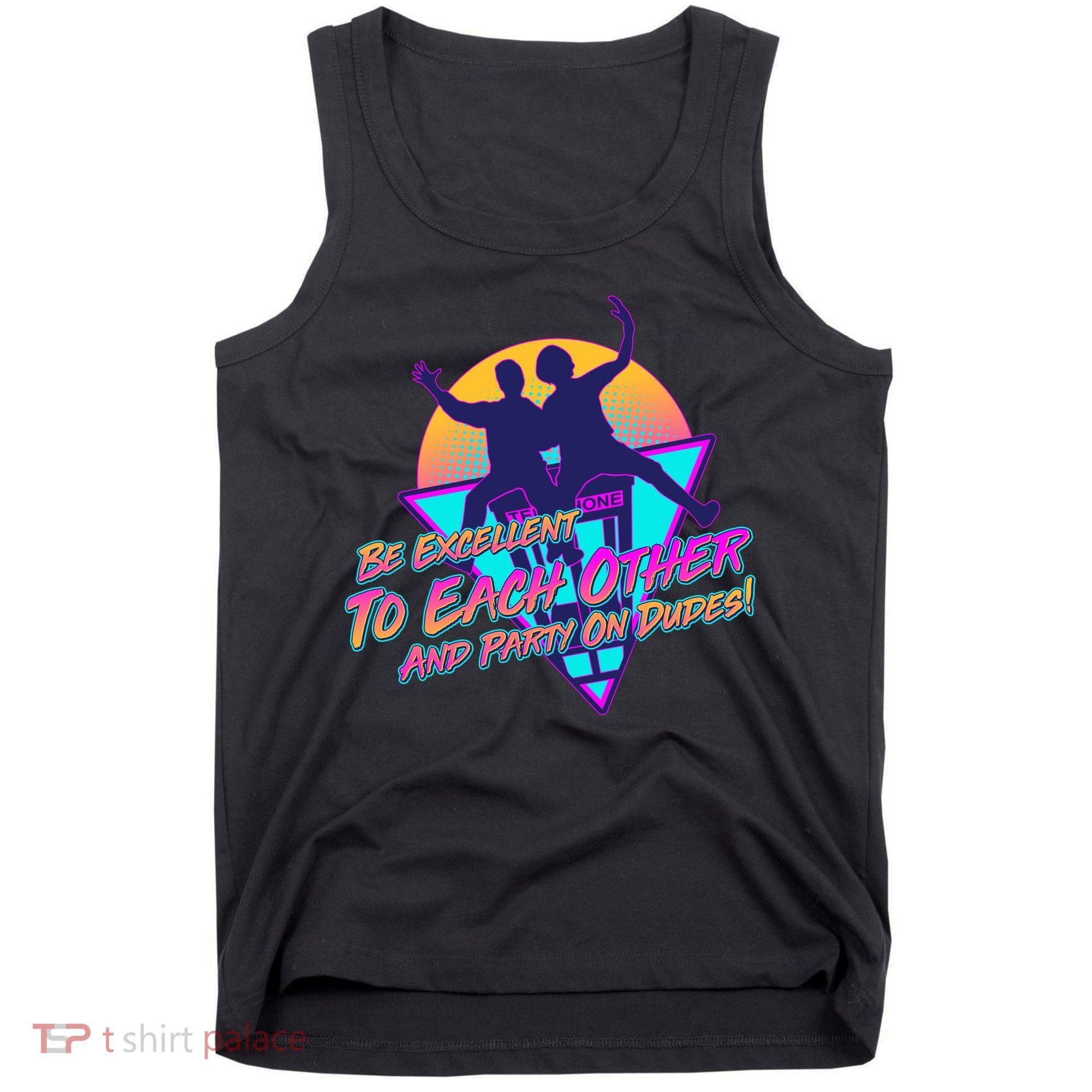 Retro 80's Bill And Ted Be Excellent to Each Other Party On Dudes! Tank Top
