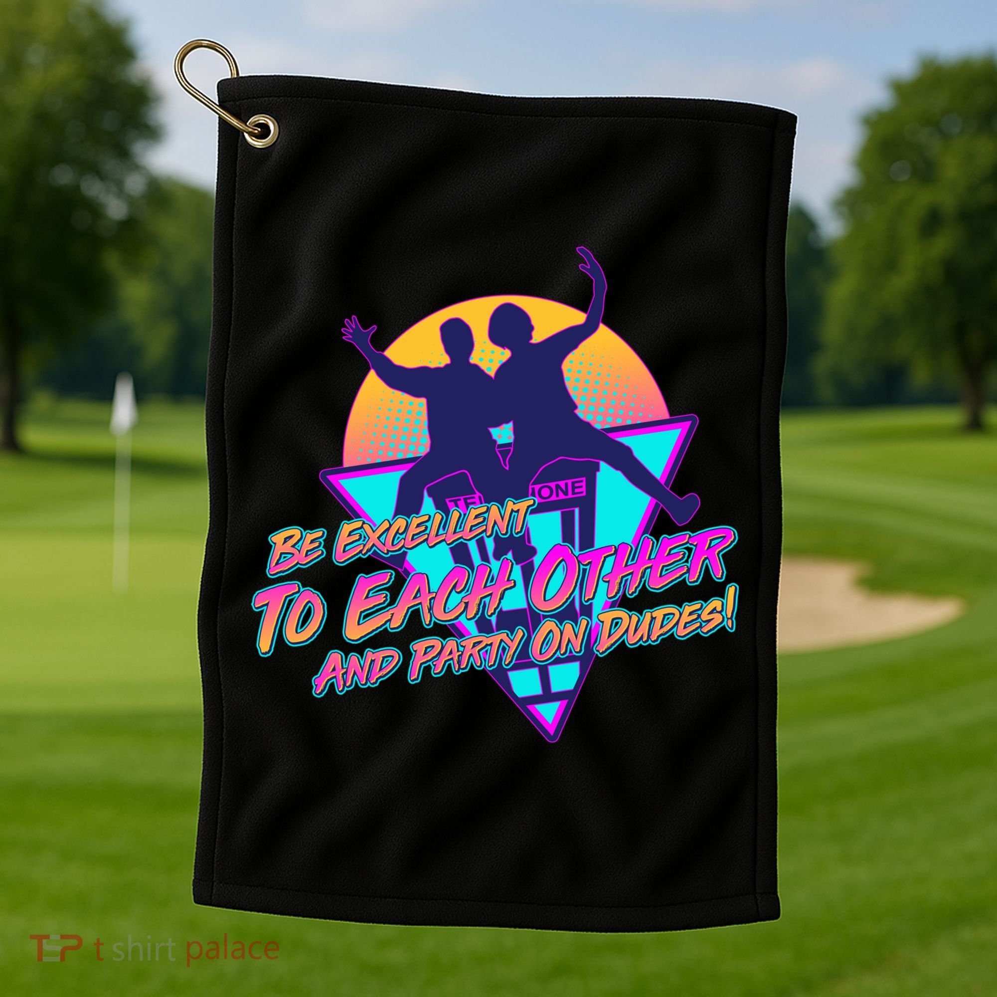 Retro 80's Bill And Ted Be Excellent to Each Other Party On Dudes! Golf Towel