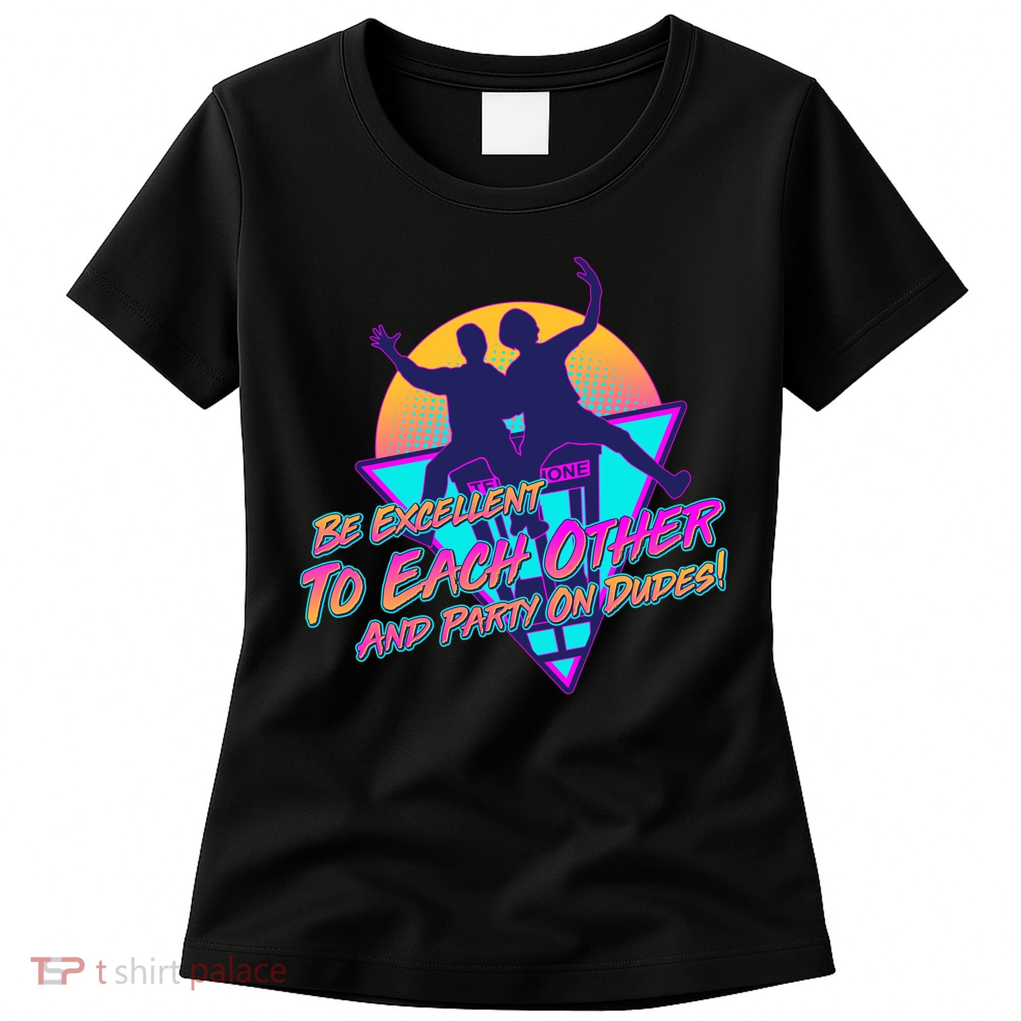 Retro 80's Bill And Ted Be Excellent to Each Other Party On Dudes! Women's T-Shirt