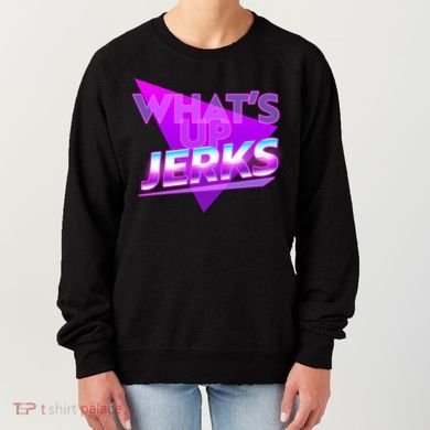Retro 80's Eighties What's Up Jerks Women's Sweatshirt