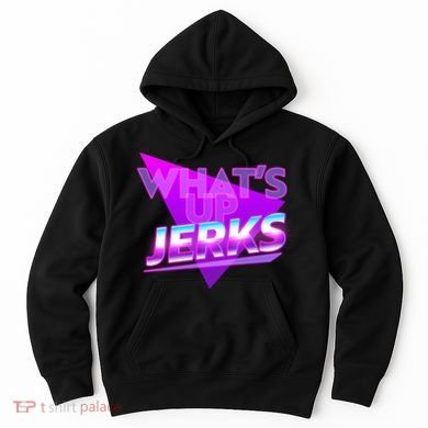 Retro 80's Eighties What's Up Jerks Hoodie