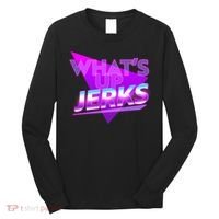 Retro 80's Eighties What's Up Jerks Long Sleeve Shirt thumb 0