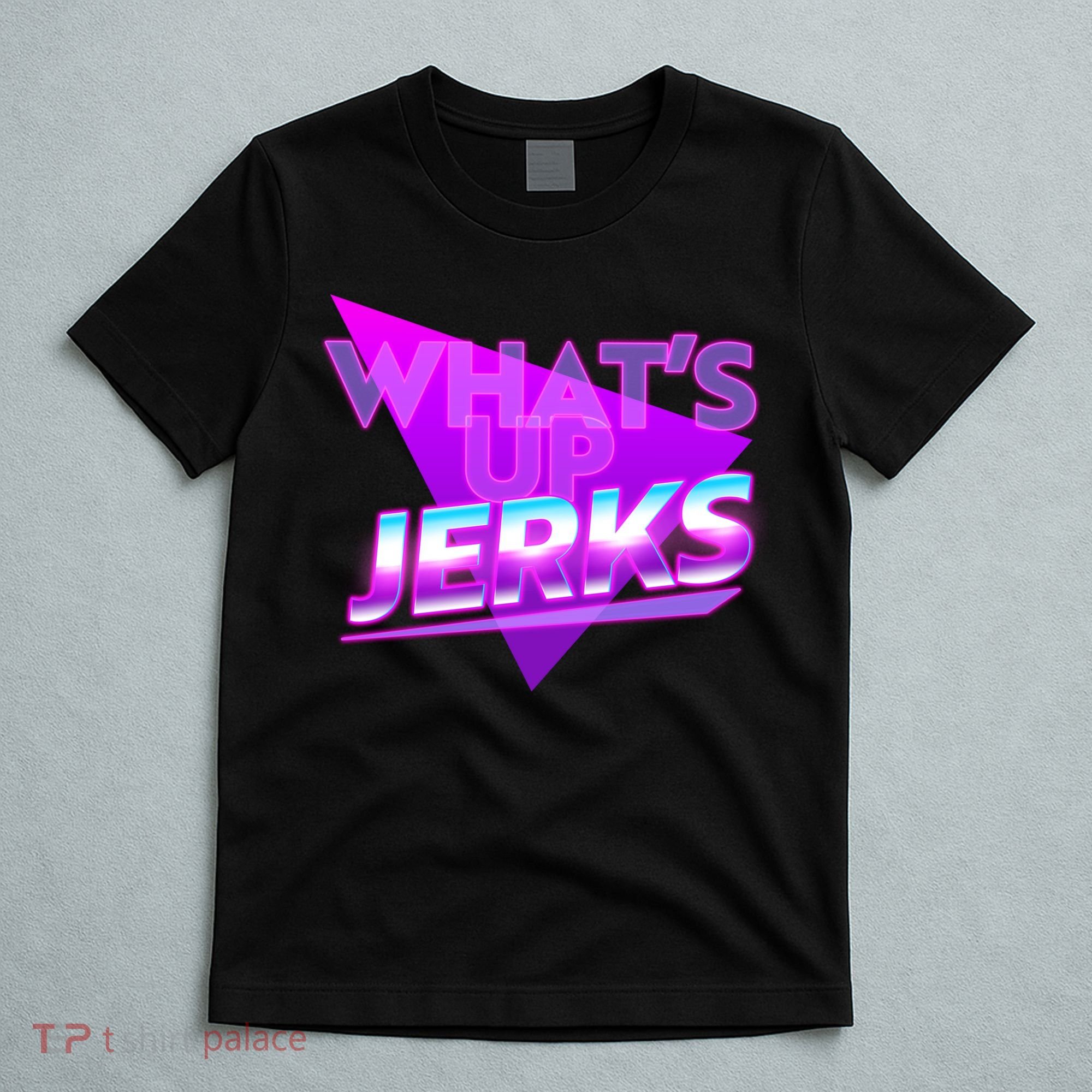 Retro 80's Eighties What's Up Jerks T-Shirt