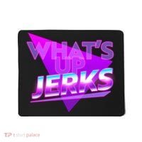Retro 80's Eighties What's Up Jerks Mousepad thumb 0