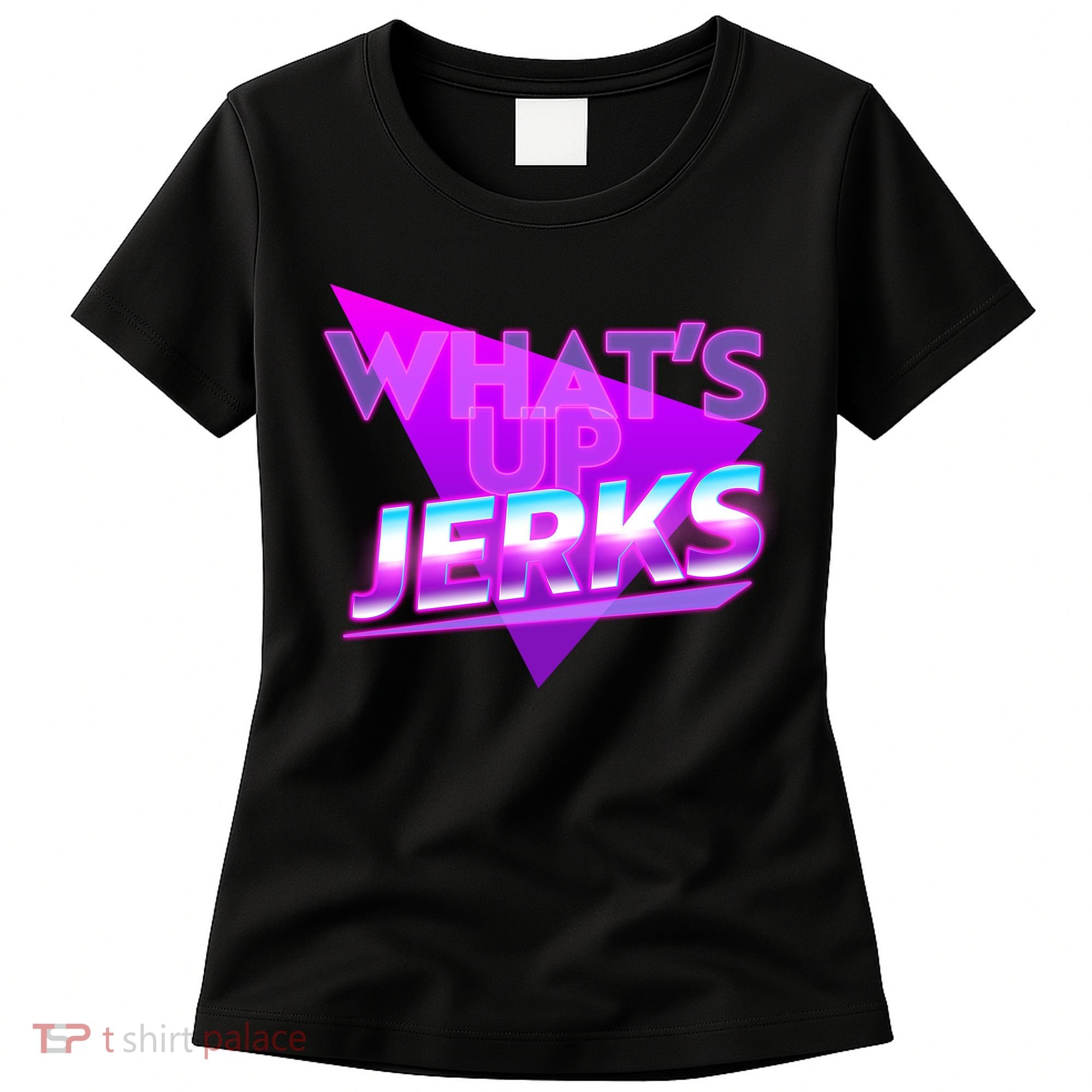Retro 80's Eighties What's Up Jerks Women's T-Shirt