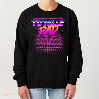 Retro 80's Totally Rad Women's Sweatshirt