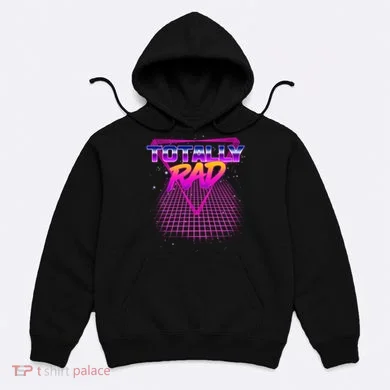 Retro 80's Totally Rad Hoodie