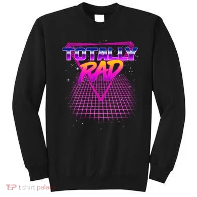 Retro 80's Totally Rad Sweatshirt