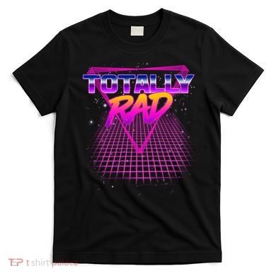 Retro 80's Totally Rad T-Shirt