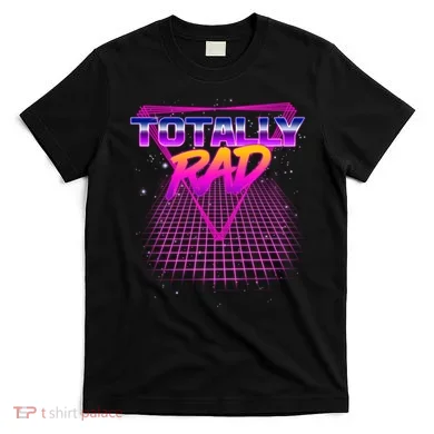 Retro 80's Totally Rad T-Shirt