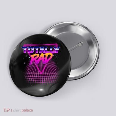 Retro 80's Totally Rad Button