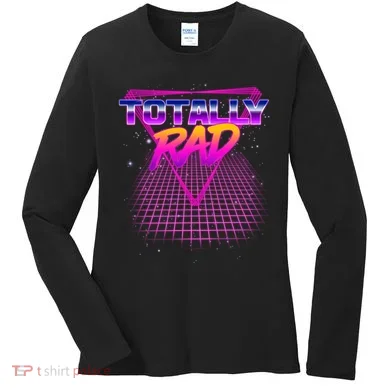 Retro 80's Totally Rad Women's Long Sleeve Shirt