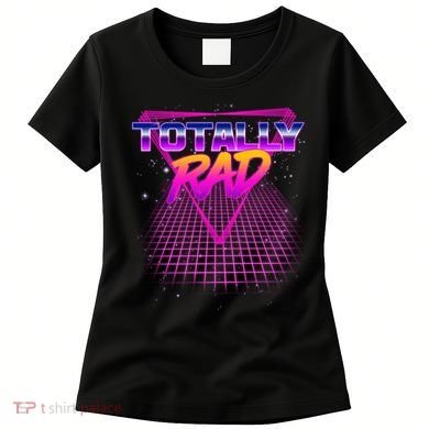 Retro 80's Totally Rad Women's T-Shirt