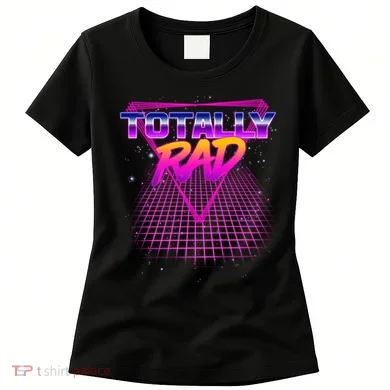 Retro 80's Totally Rad Women's T-Shirt