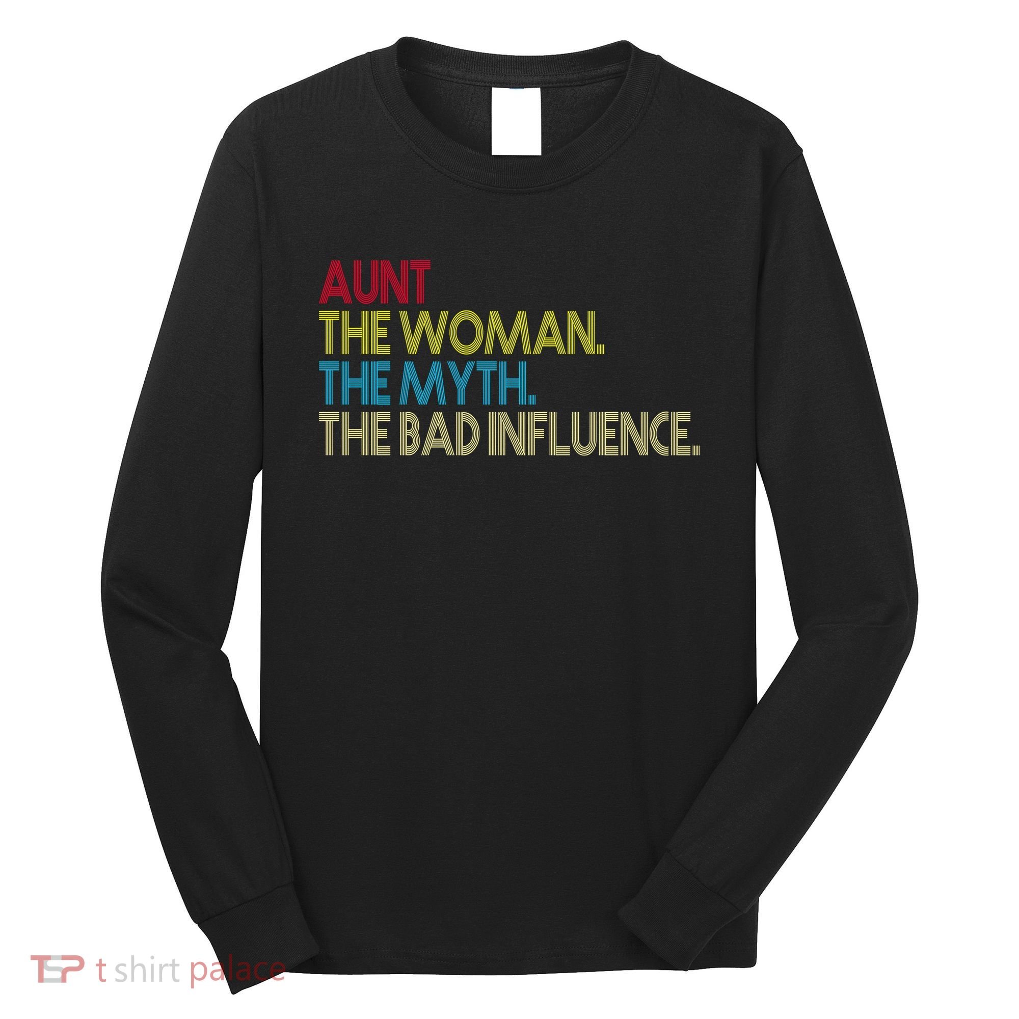 Retro Aunt The Woman Myth Bad Influence Long Sleeve Shirt