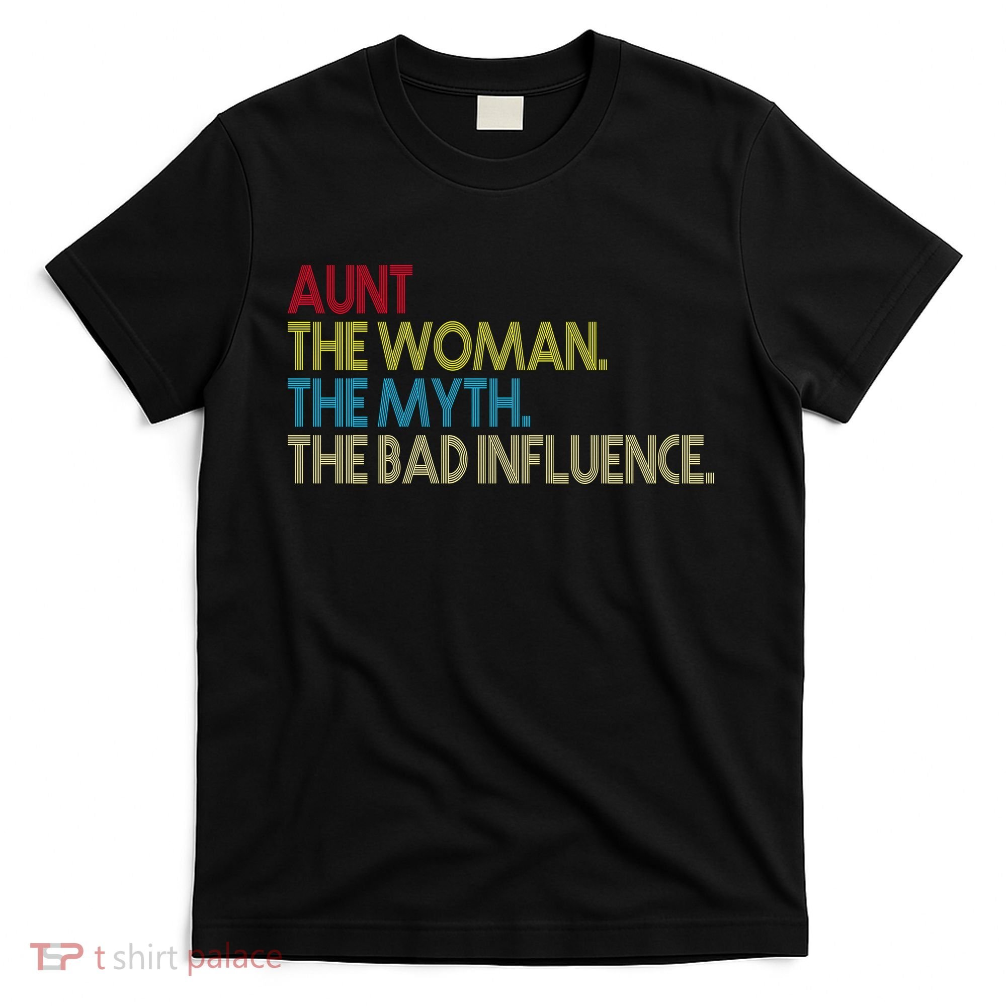 Retro Aunt The Woman Myth Bad Influence T-Shirt