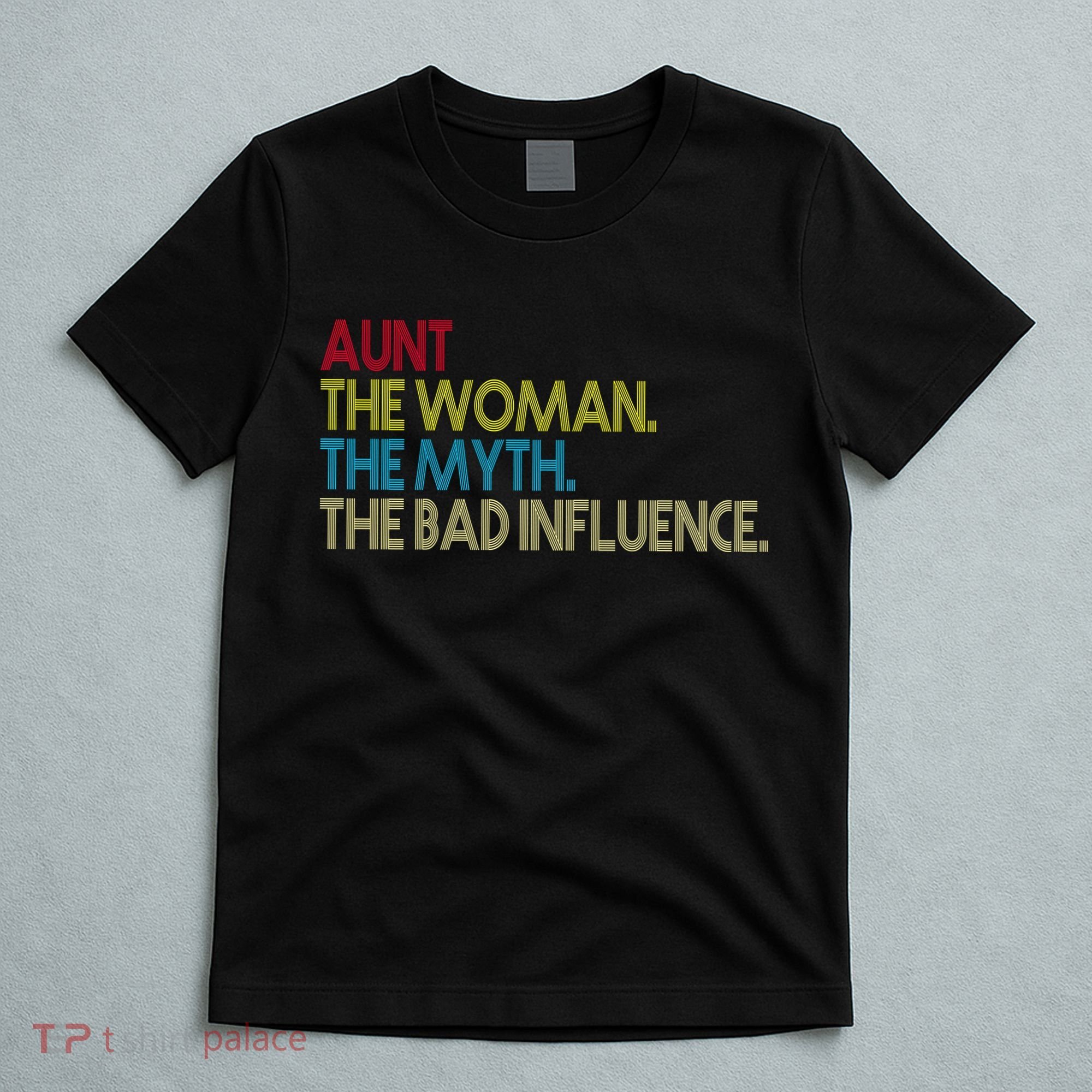 Retro Aunt The Woman Myth Bad Influence T-Shirt