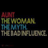Retro Aunt The Woman Myth Bad Influence T-Shirt thumb 7