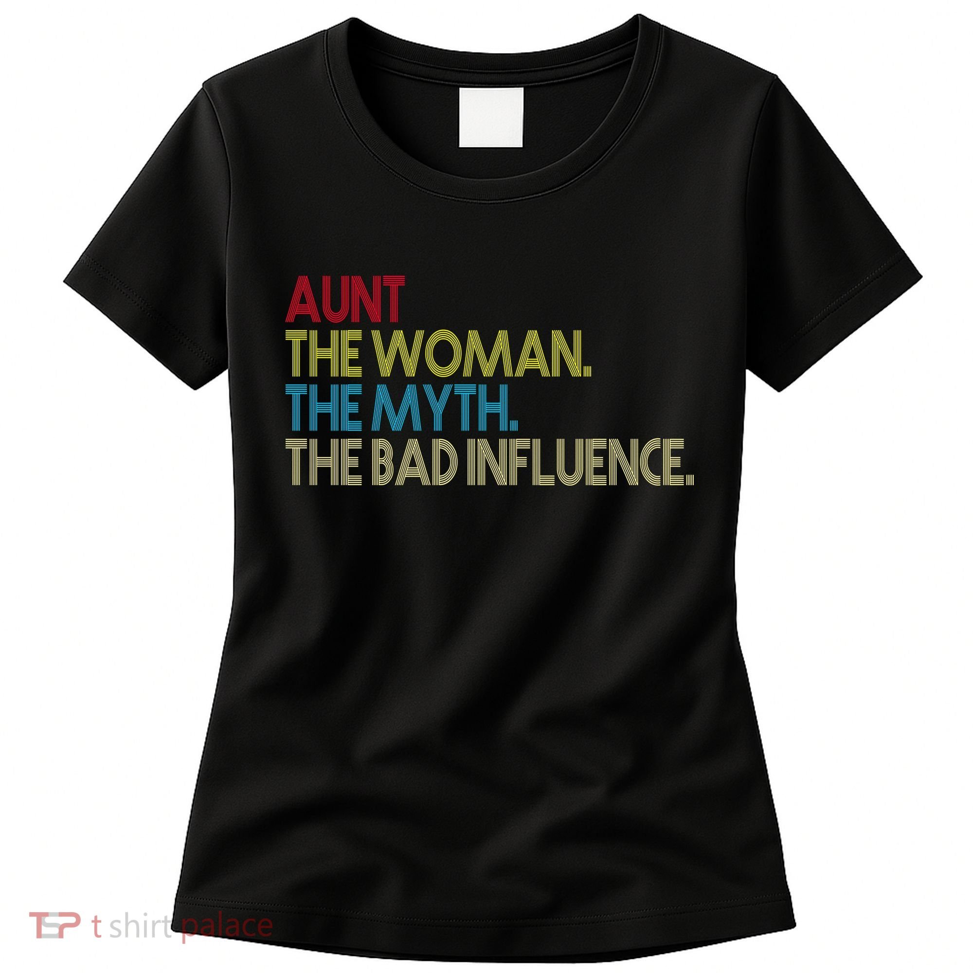 Retro Aunt The Woman Myth Bad Influence Women's T-Shirt