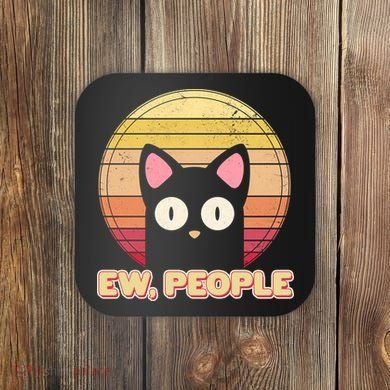 Retro Ew People Funny Cat Coaster