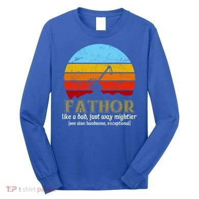 Retro Fathor Like Dad Just Way Mightier Long Sleeve Shirt