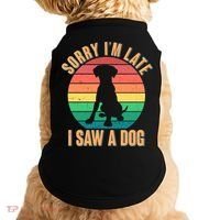 Retro Funny Sorry I'm Late I Saw A Dog Doggie Tank thumb 0