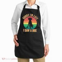 Retro Funny Sorry I'm Late I Saw A Dog Apron thumb 2