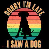 Retro Funny Sorry I'm Late I Saw A Dog Sweatshirt thumb 3