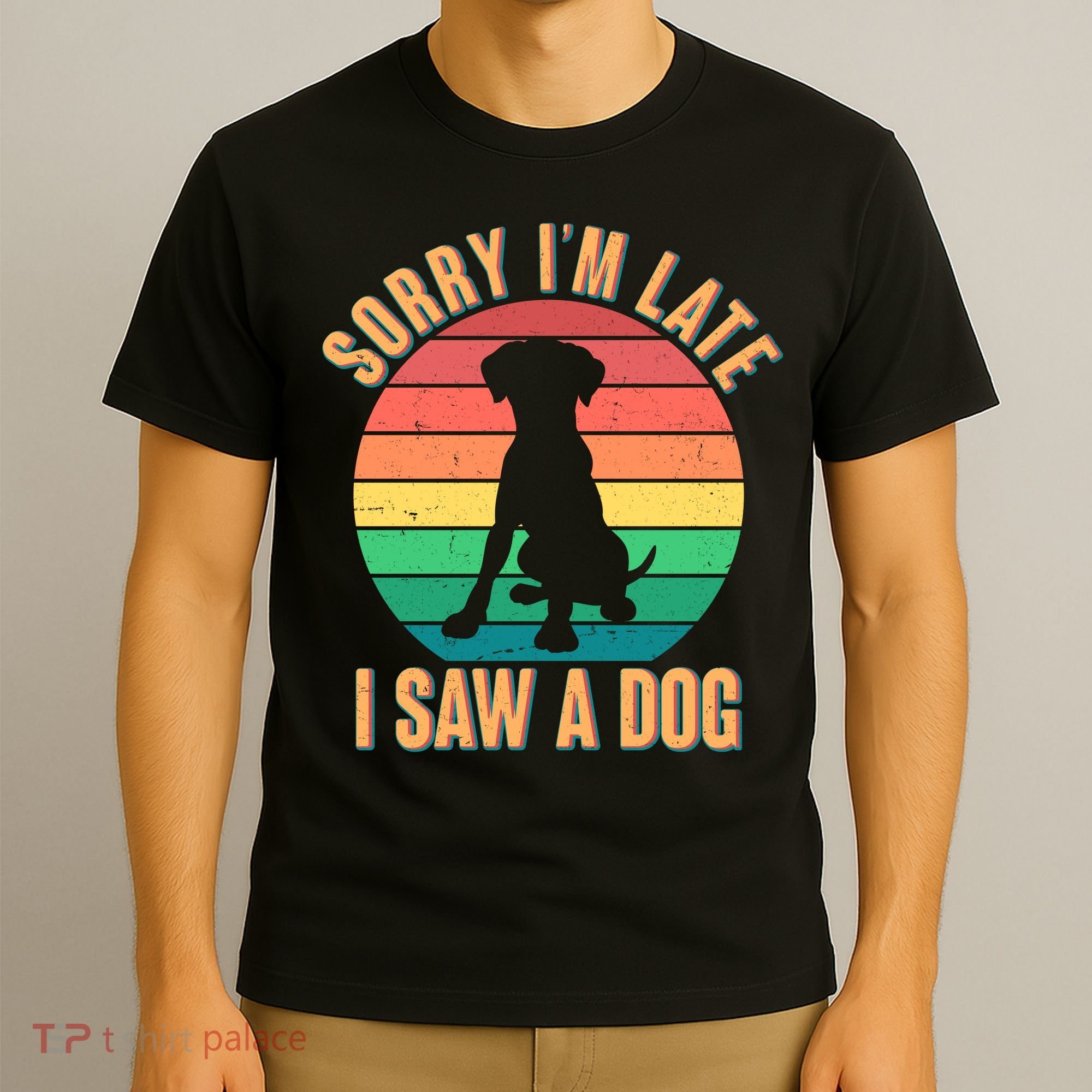 Retro Funny Sorry I'm Late I Saw A Dog T-Shirt