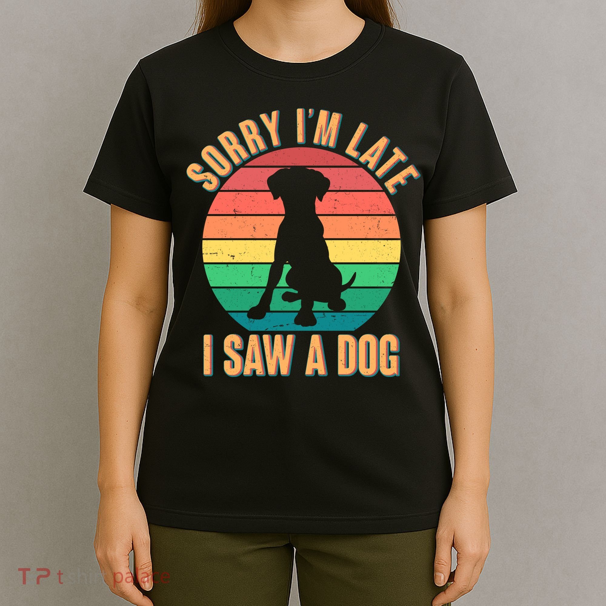 Retro Funny Sorry I'm Late I Saw A Dog T-Shirt