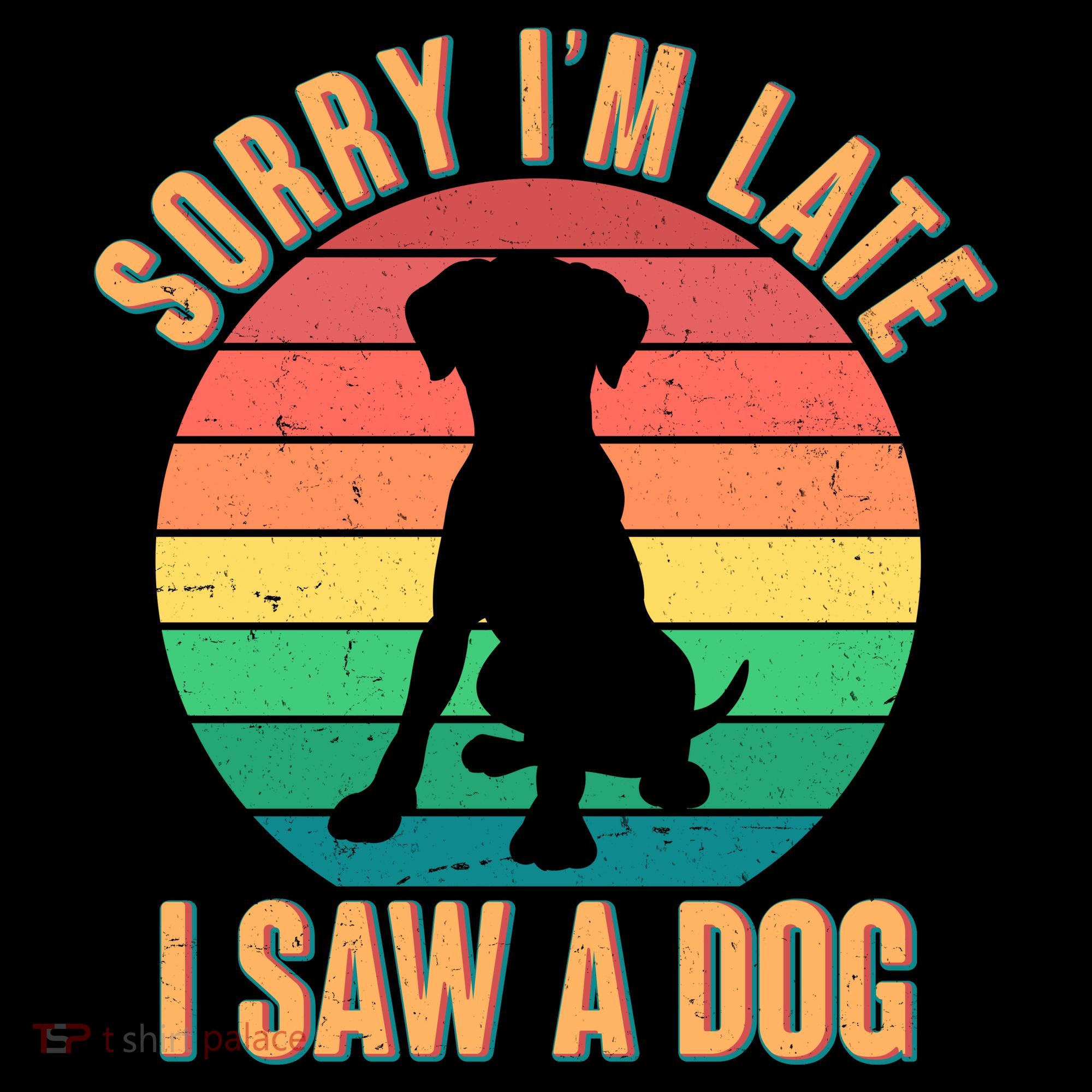 Retro Funny Sorry I'm Late I Saw A Dog T-Shirt