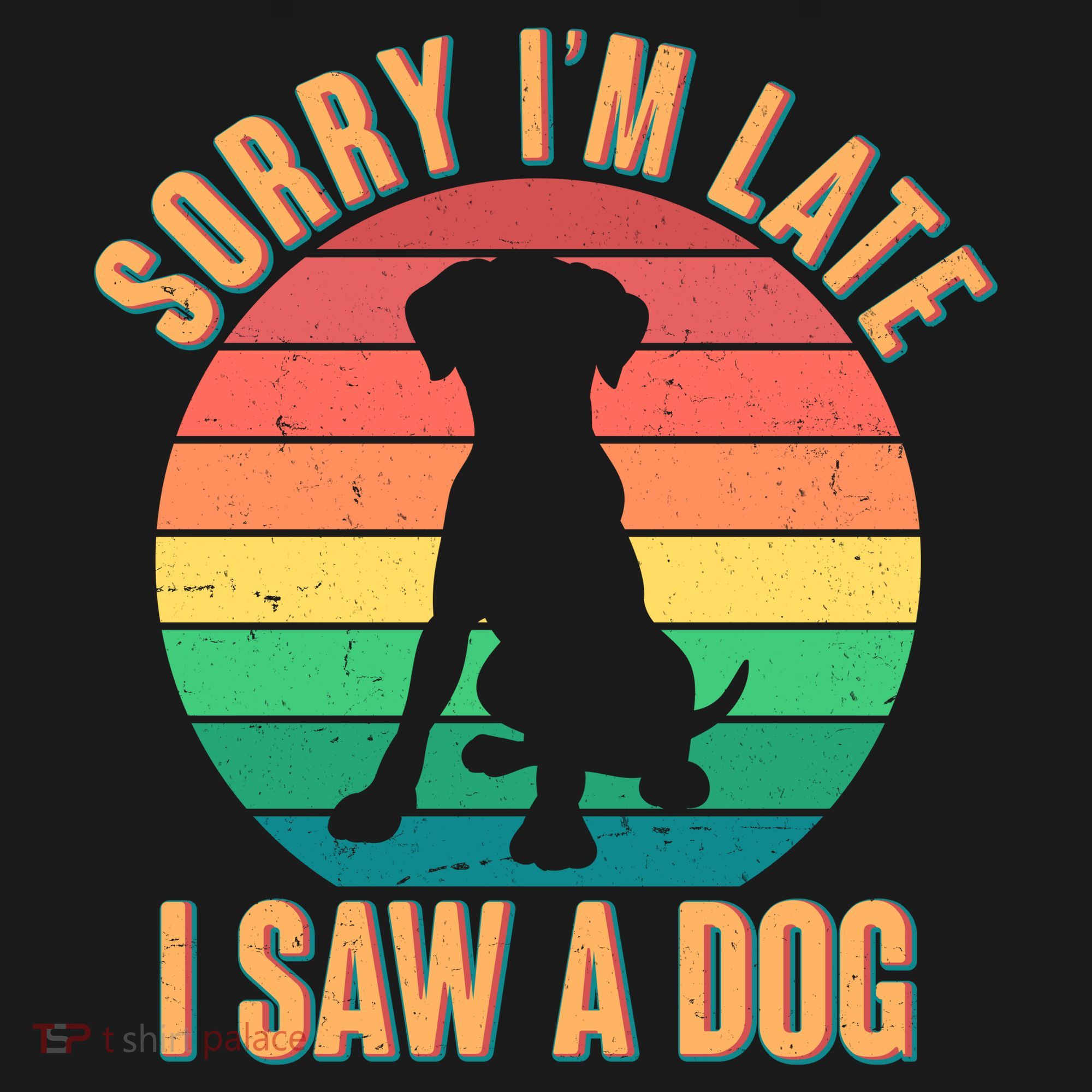 Retro Funny Sorry I'm Late I Saw A Dog Polo