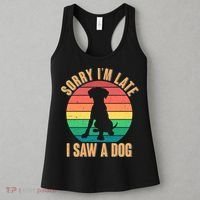 Retro Funny Sorry I'm Late I Saw A Dog Women's Tank Top thumb 3