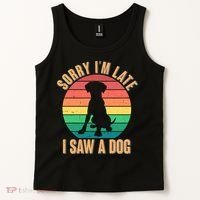 Retro Funny Sorry I'm Late I Saw A Dog Tank Top thumb 2