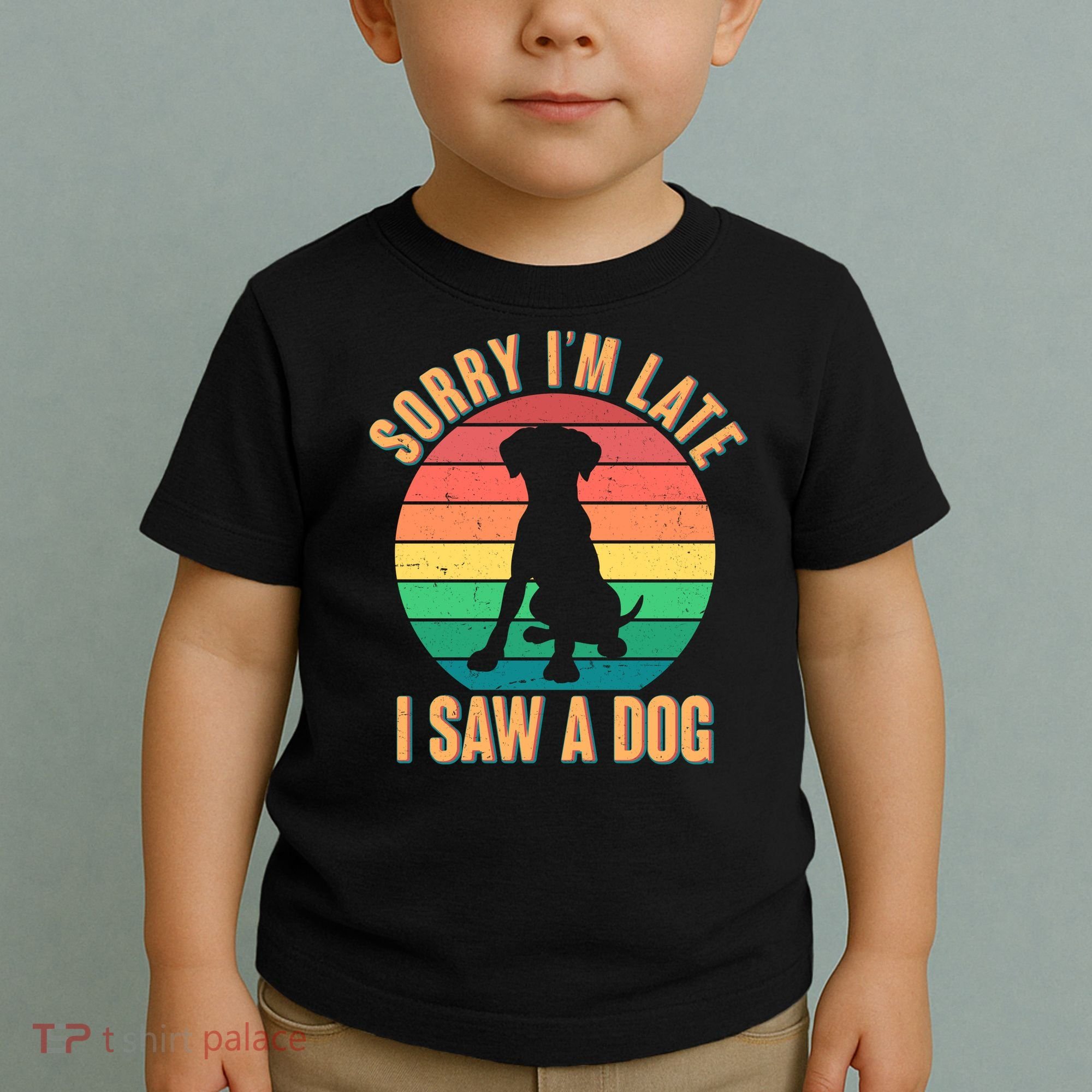 Retro Funny Sorry I'm Late I Saw A Dog Toddler T-Shirt