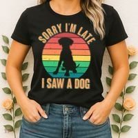 Retro Funny Sorry I'm Late I Saw A Dog Women's T-Shirt thumb 2